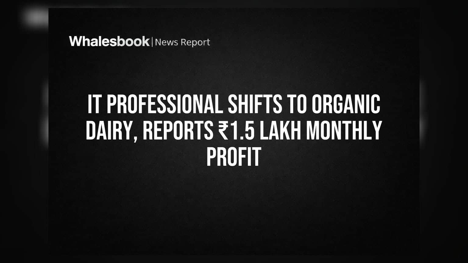 IT Professional Shifts to Organic Dairy, Reports ₹1.5 Lakh Monthly Profit