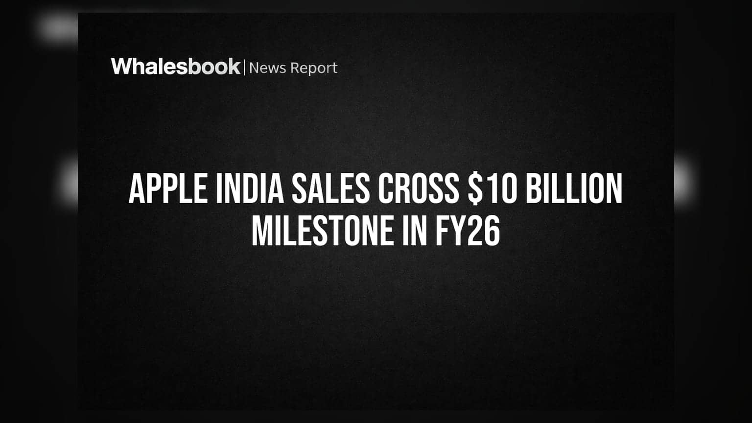 Apple India: ₹83,000 करोड़ का आंकड़ा पार! पहली बार $10 बिलियन सेल्स का बड़ा मुकाम हासिल