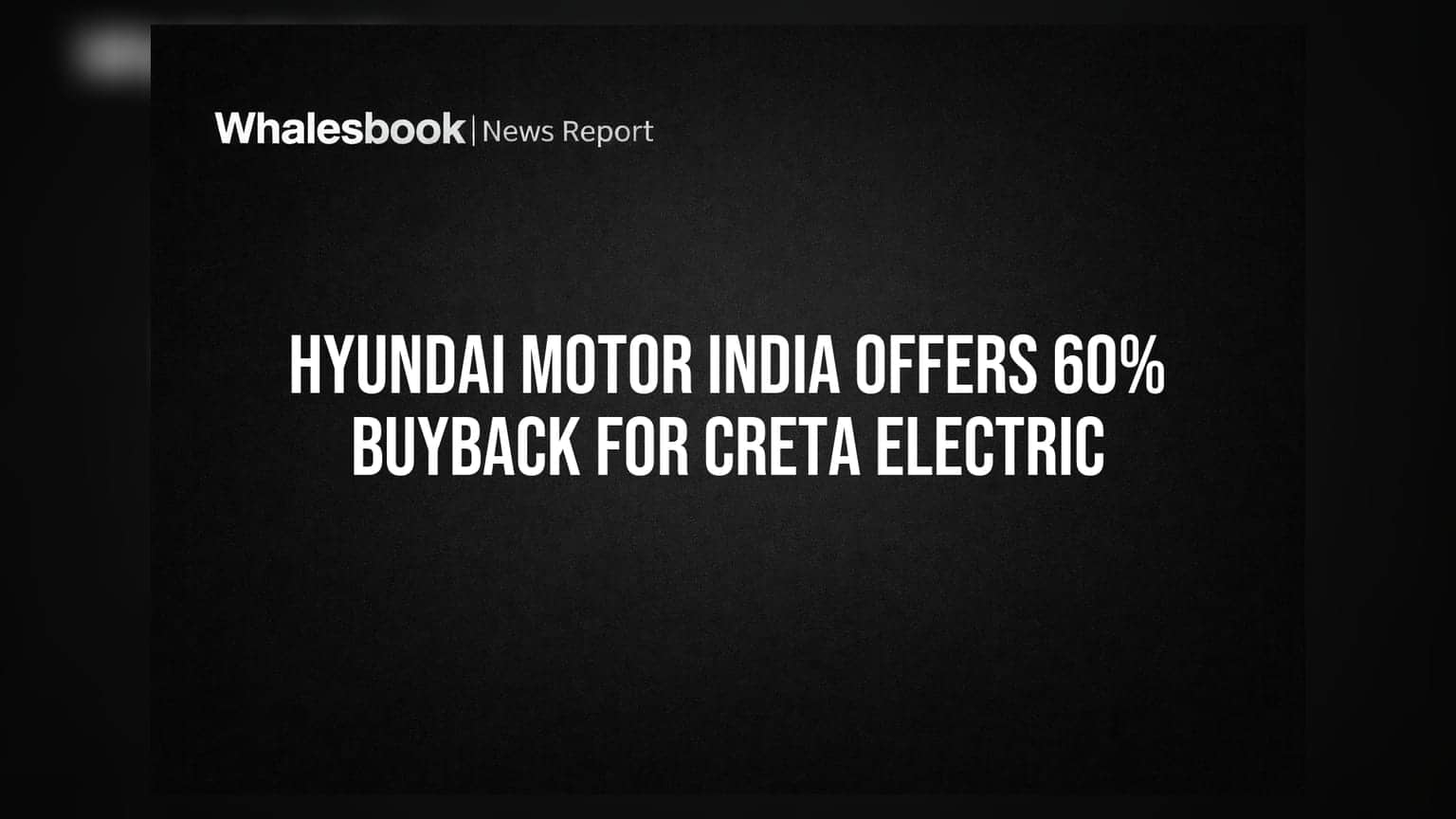 Hyundai Motor India Offers 60% Buyback for Creta Electric