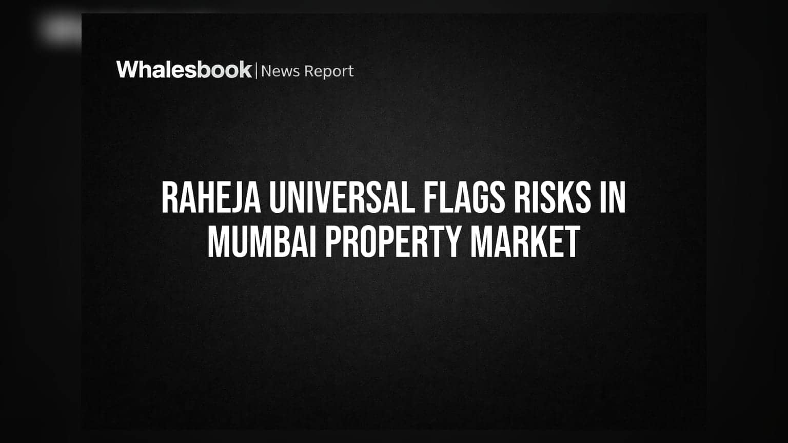 Raheja Universal: ముంబై రియల్టీ మార్కెట్లో రిస్క్.. జాగ్రత్తగా అడుగులేస్తున్న Raheja Universal!