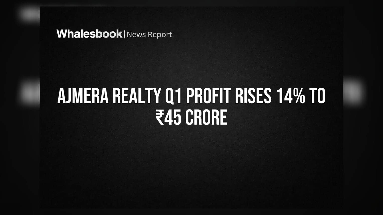 Ajmera Realty Q1 Profit Rises 14% to ₹45 Crore