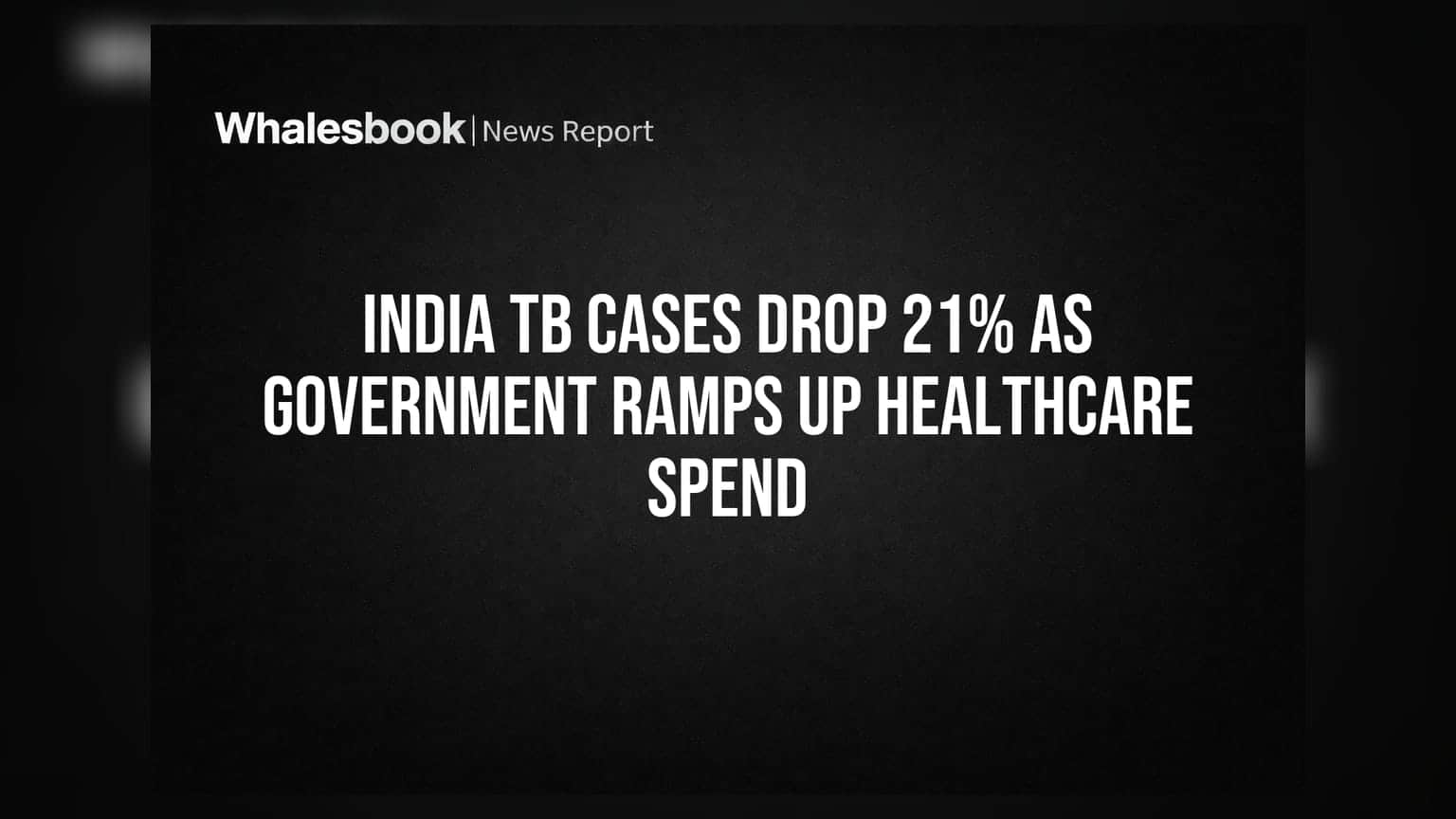 India TB Cases Drop 21% as Government Ramps Up Healthcare Spend