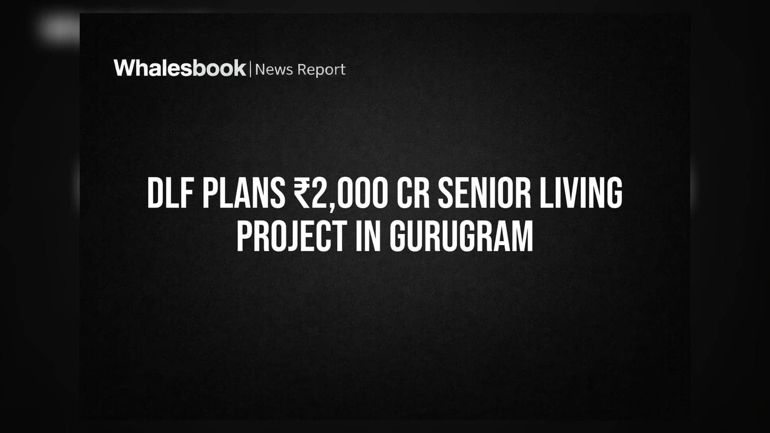 DLF ਦਾ ਵੱਡਾ ਐਲਾਨ: ਗੁਰੂਗ੍ਰਾਮ ਵਿੱਚ ₹2,000 ਕਰੋੜ ਦਾ ਸੀਨੀਅਰ ਲਿਵਿੰਗ ਪ੍ਰੋਜੈਕਟ ਲਿਆਉਣ ਦੀ ਤਿਆਰੀ!