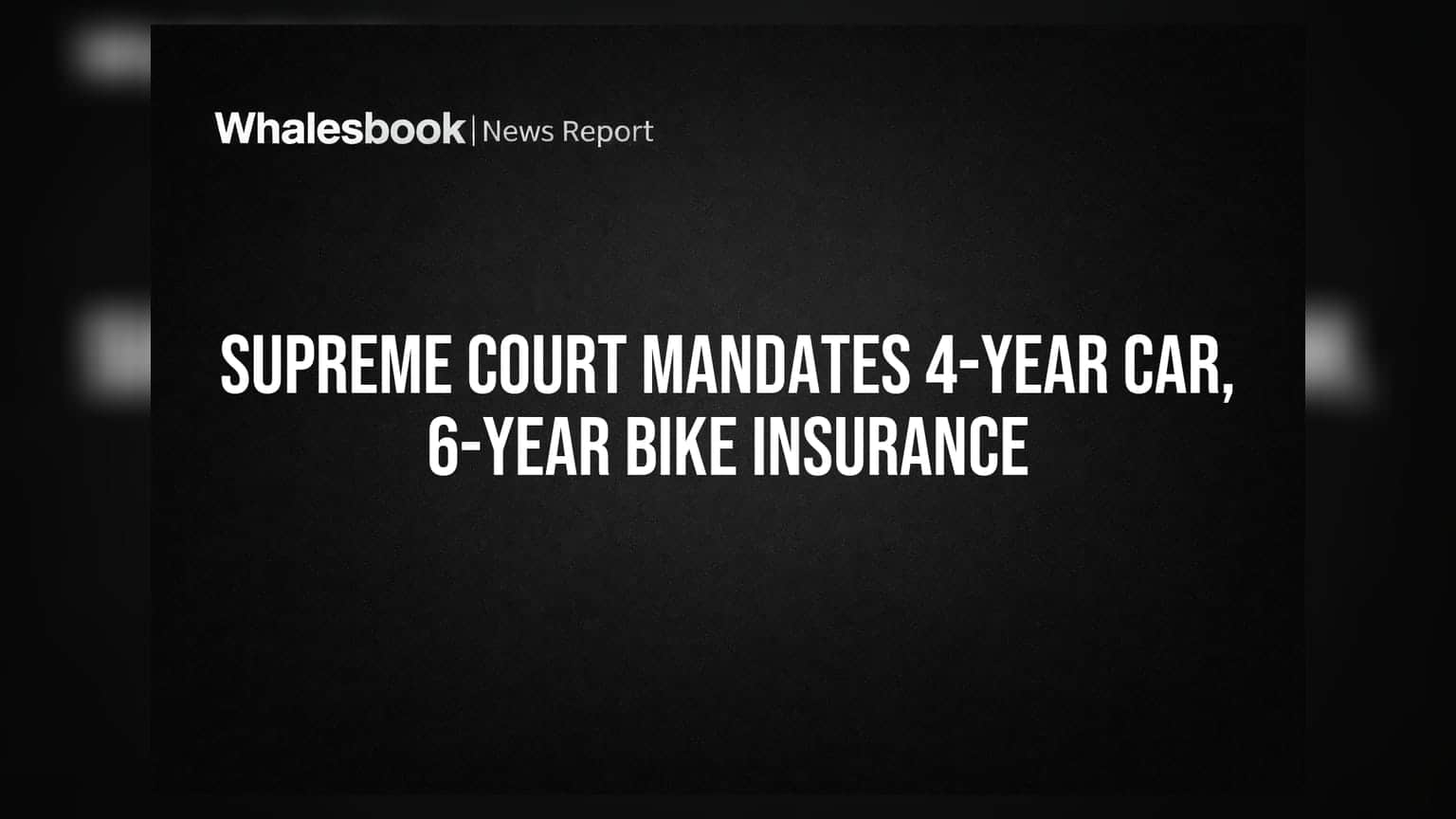 Supreme Court Mandates 4-Year Car, 6-Year Bike Insurance