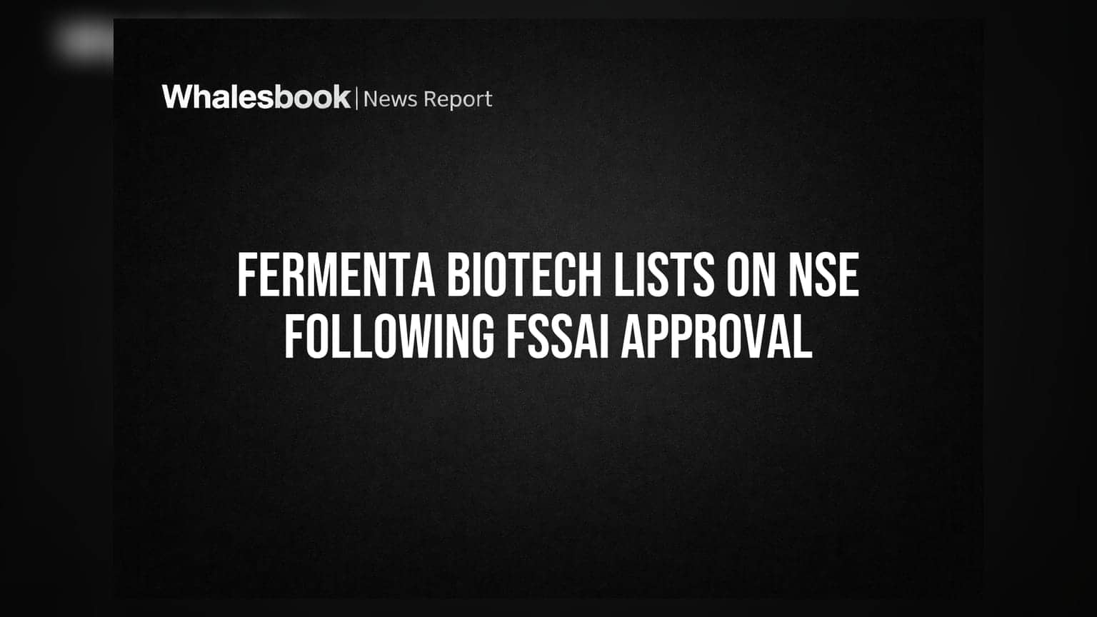 Fermenta Biotech Lists on NSE Following FSSAI Approval