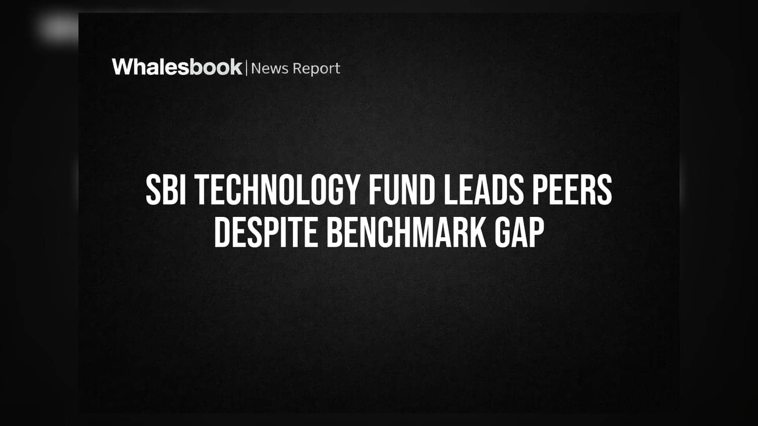 SBI Technology Fund Leads Peers Despite Benchmark Gap