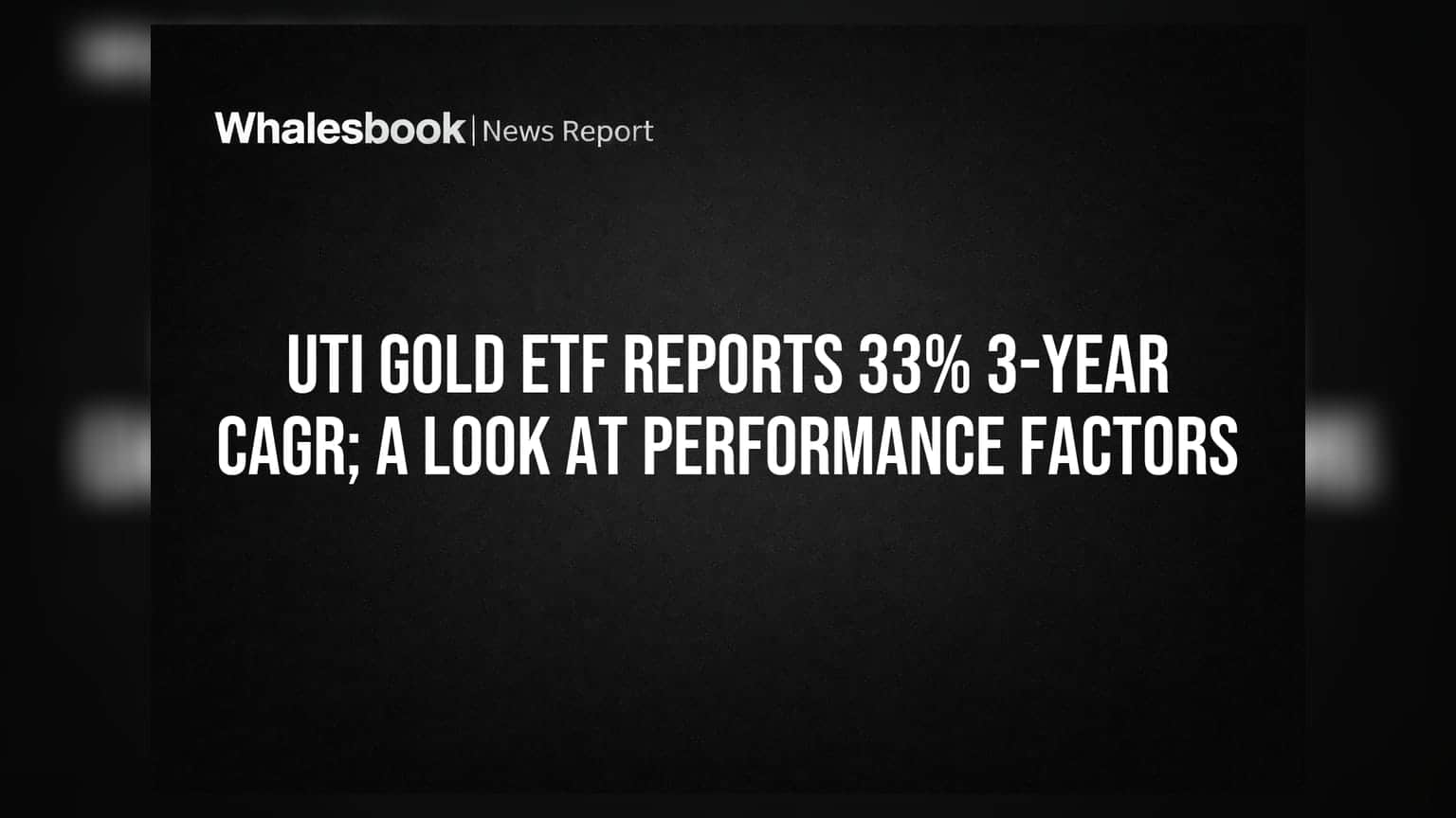 UTI Gold ETF Reports 33% 3-Year CAGR; A Look At Performance Factors