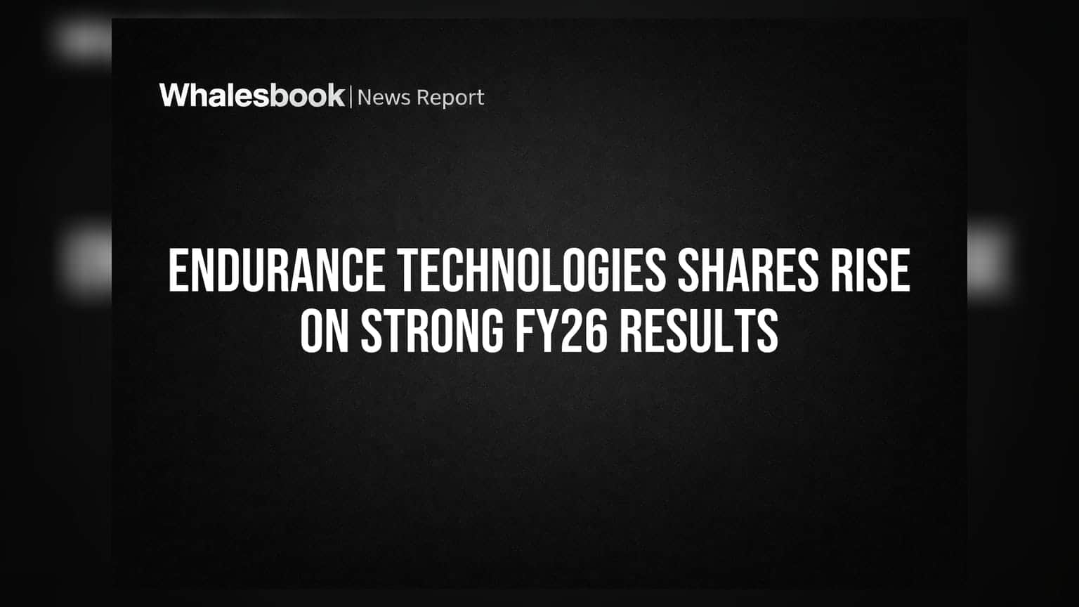 Endurance Technologies Shares Rise on Strong FY26 Results