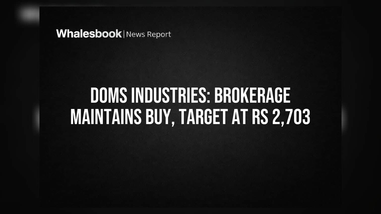 DOMS Industries Share Price: બ્રોકરેજનું 'Buy' રેટિંગ યથાવત, ટાર્ગેટ ₹2,703
