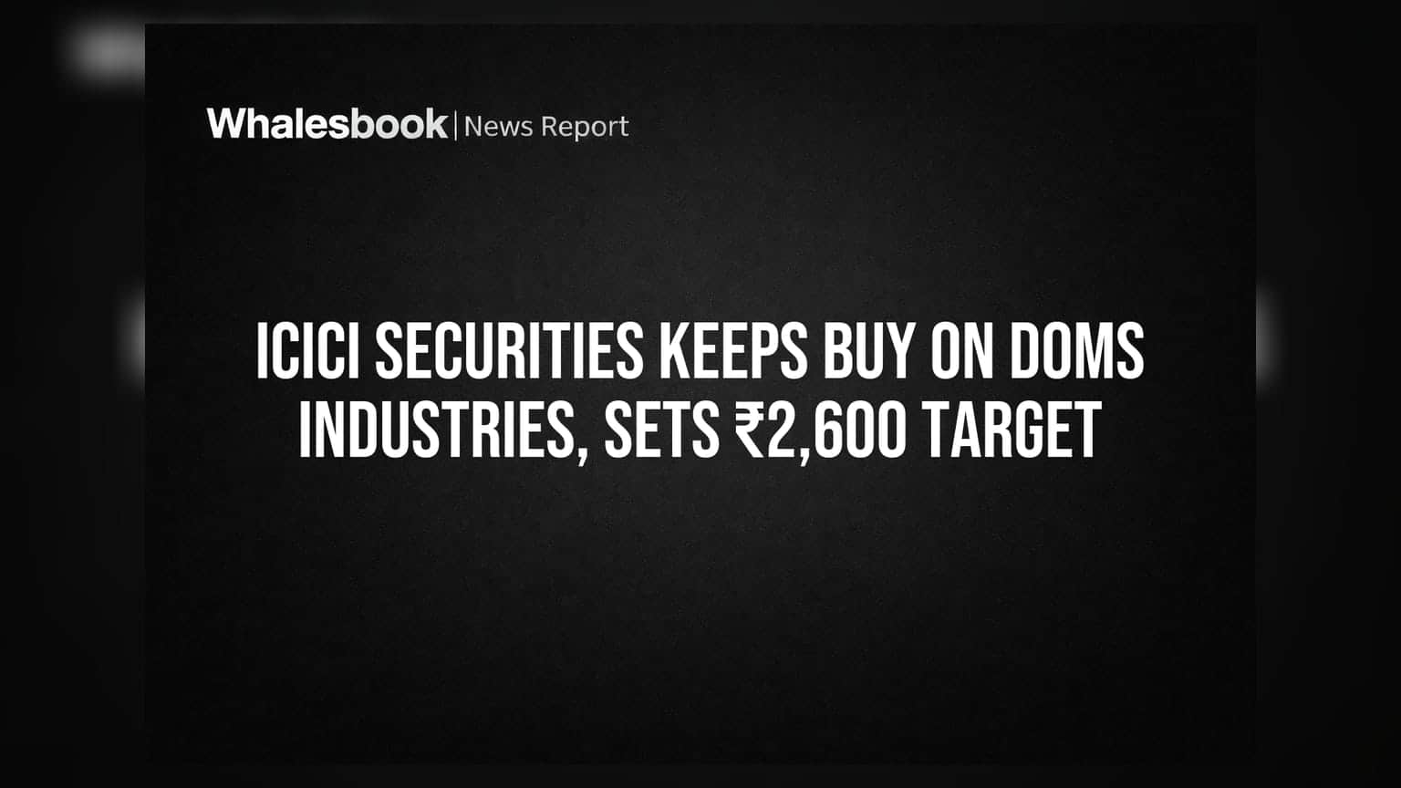 DOMS Industries: ICICI సెక్యూరిటీస్ 'బై' రేటింగ్.. టార్గెట్ ₹2,600!