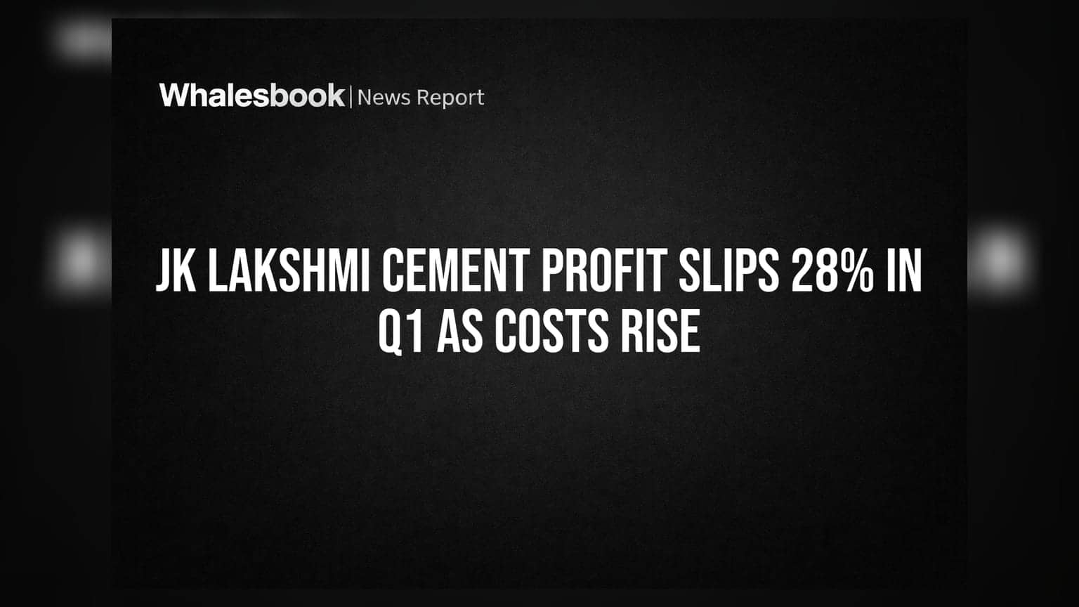 JK Lakshmi Cement Profit Slips 28% In Q1 As Costs Rise