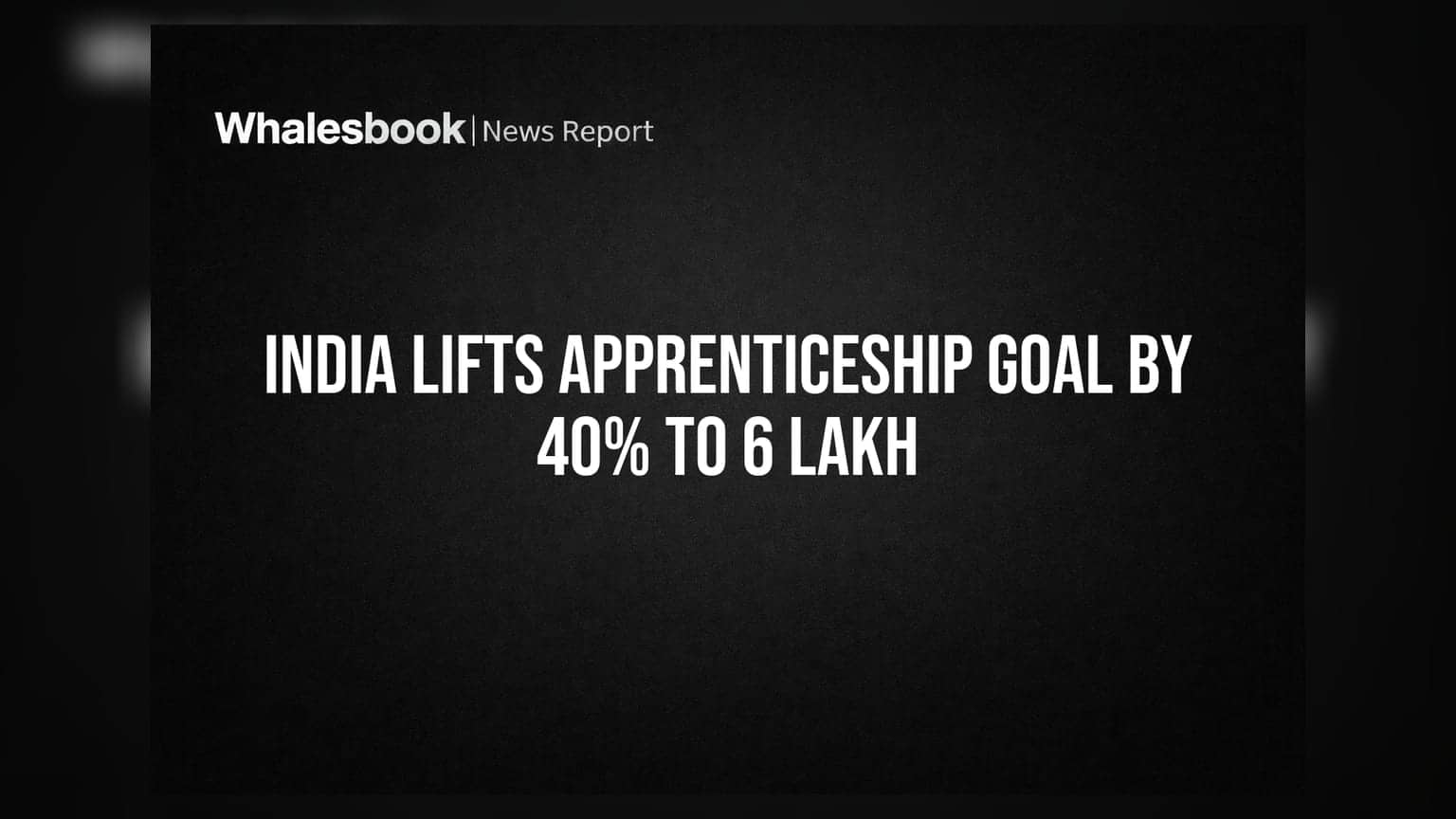 India Lifts Apprenticeship Goal by 40% to 6 Lakh