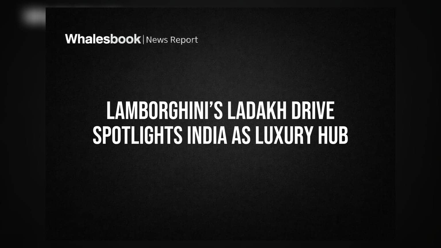Lamborghini’s Ladakh Drive Spotlights India as Luxury Hub