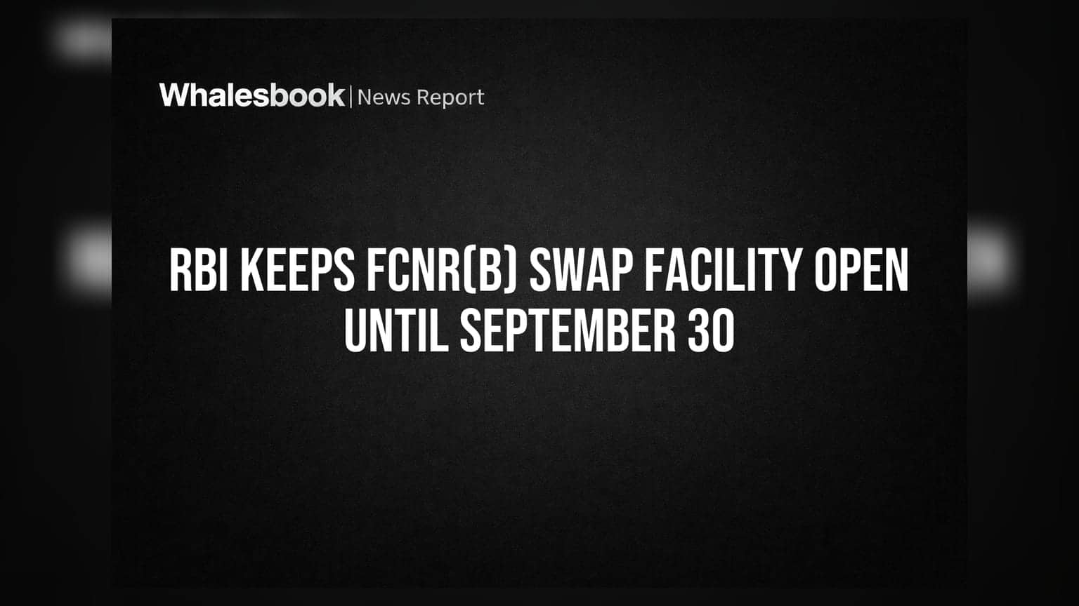 RBI Keeps FCNR(B) Swap Facility Open Until September 30