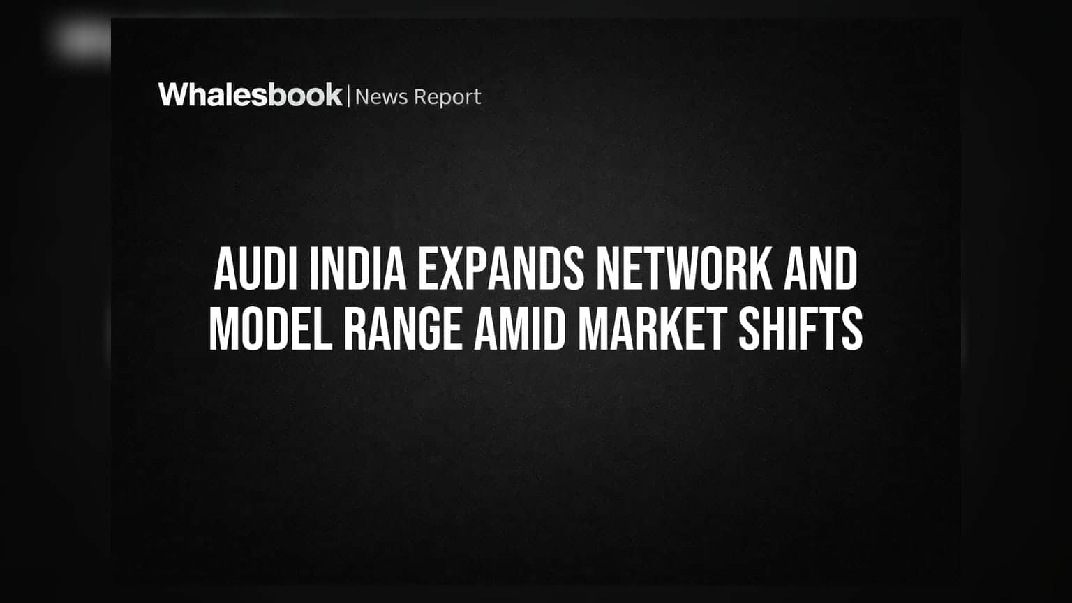 Audi India: புதிய ஷோரூம்கள், புதிய மாடல்கள் அறிமுகம் - சந்தை மாற்றங்களுக்கு ஏற்ப Audi-யின் அதிரடி!
