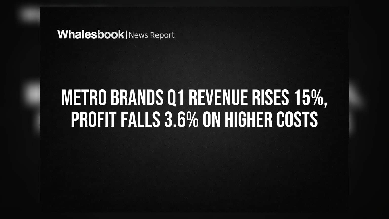Metro Brands Q1 Revenue Rises 15%, Profit Falls 3.6% On Higher Costs
