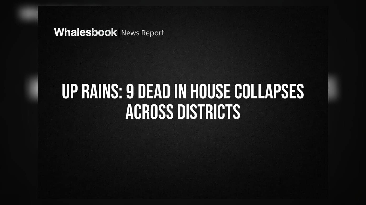 UP Rains: 9 Dead In House Collapses Across Districts