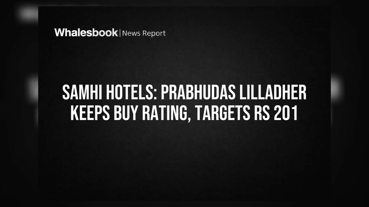Samhi Hotels: Prabhudas Lilladher Keeps Buy Rating, Targets Rs 201
