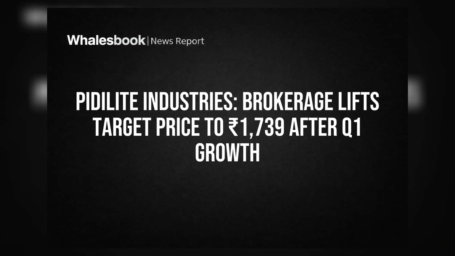 Pidilite Industries: Brokerage Lifts Target Price to ₹1,739 After Q1 Growth