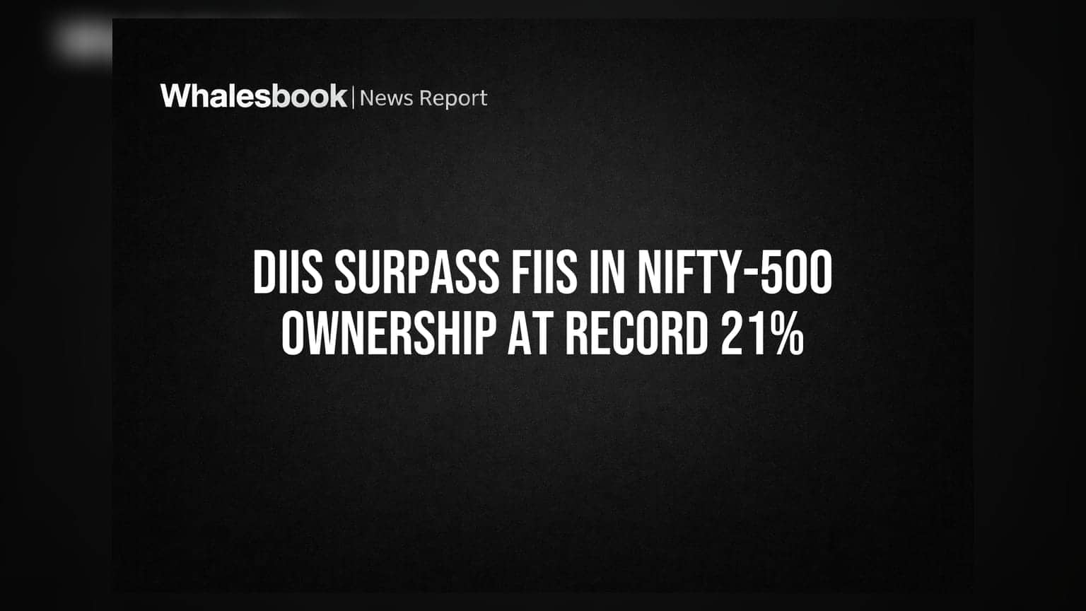 Nifty-500 માં DII નો દબદબો: FII પાછળ રહી ગયા, માલિકી 21% પર રેકોર્ડ સ્તરે