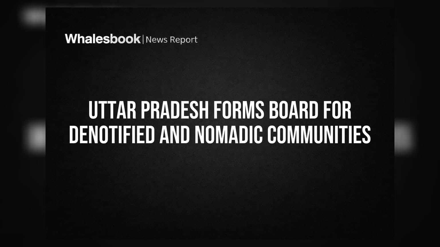 Uttar Pradesh Forms Board for Denotified and Nomadic Communities