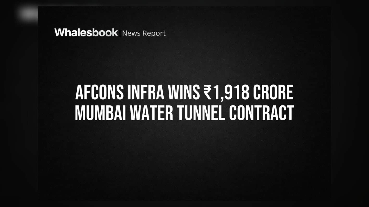 Afcons Infra Wins ₹1,918 Crore Mumbai Water Tunnel Contract