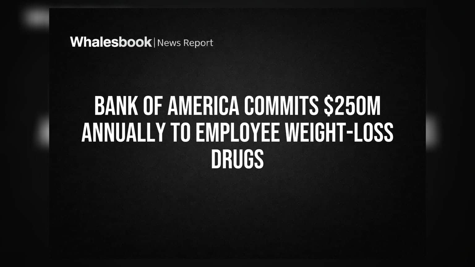 Bank of America Commits $250M Annually to Employee Weight-Loss Drugs