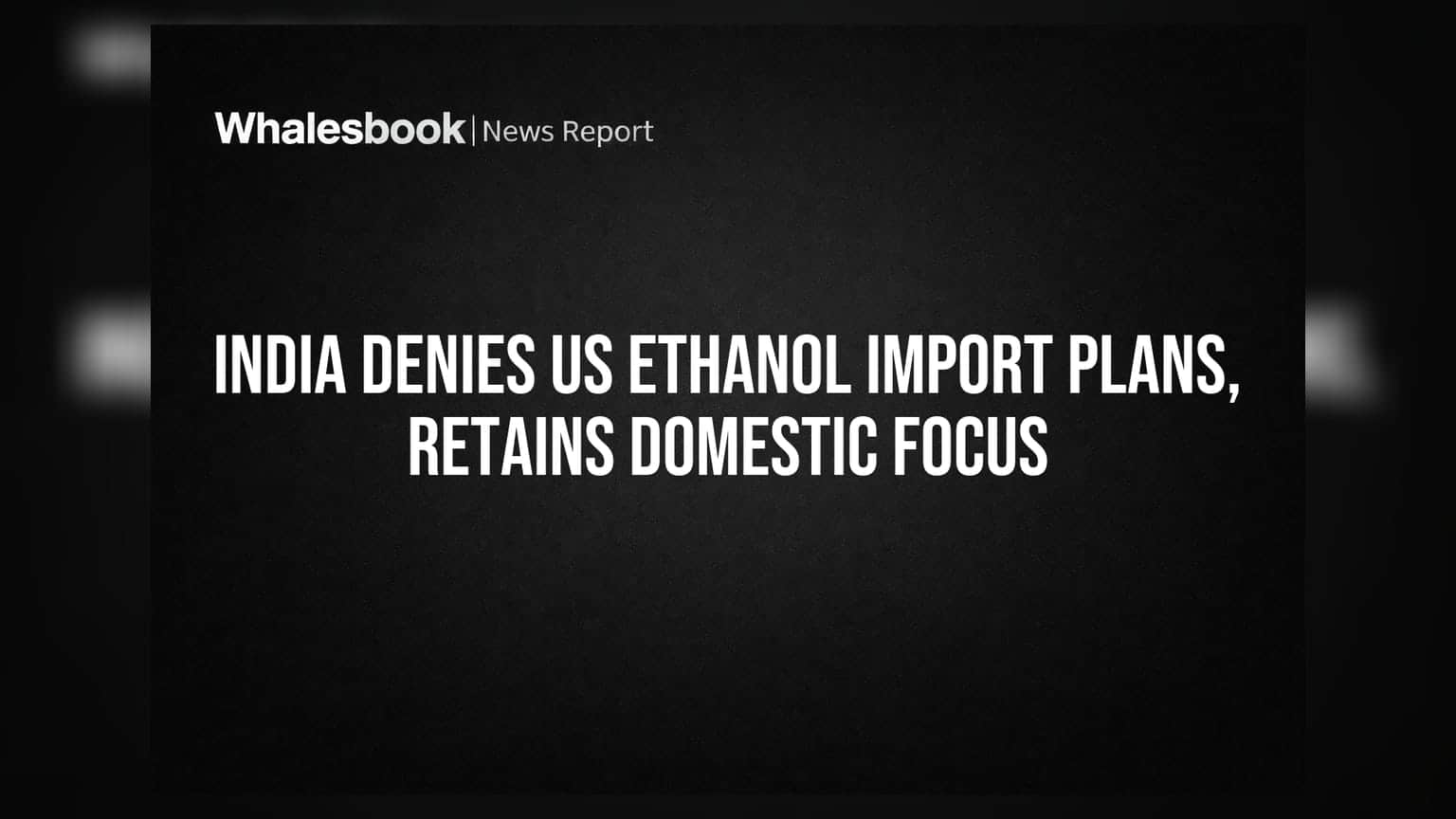 US से इथेनॉल आयात की खबरों पर भारत का इनकार, घरेलू उत्पादन पर फोकस बरकरार