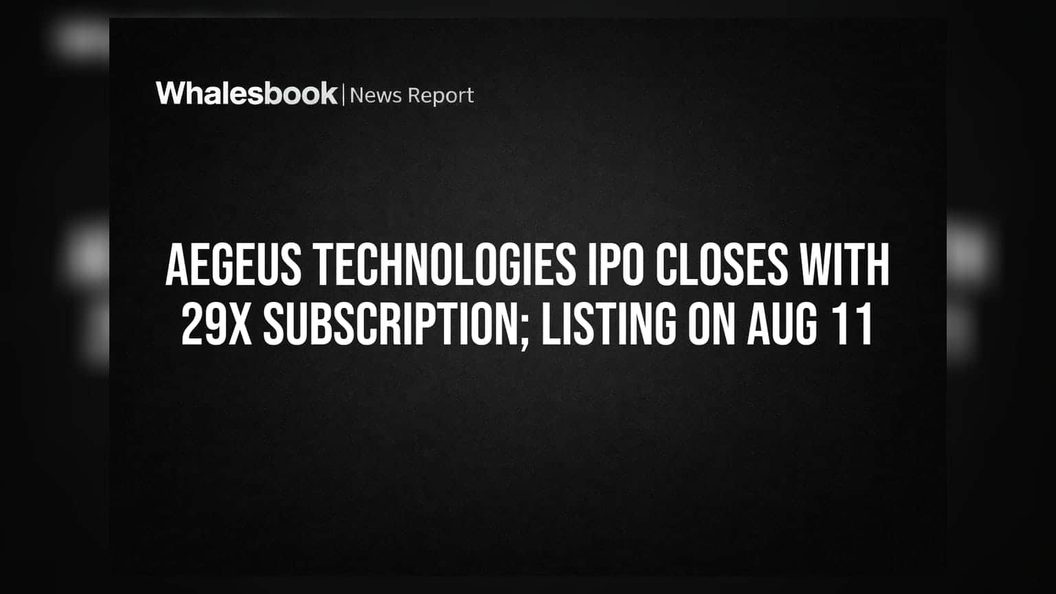 Aegeus Technologies IPO: '29 पट' सबस्क्रिप्शनसह बंद, 11 ऑगस्टला BSE SME वर लिस्टिंग