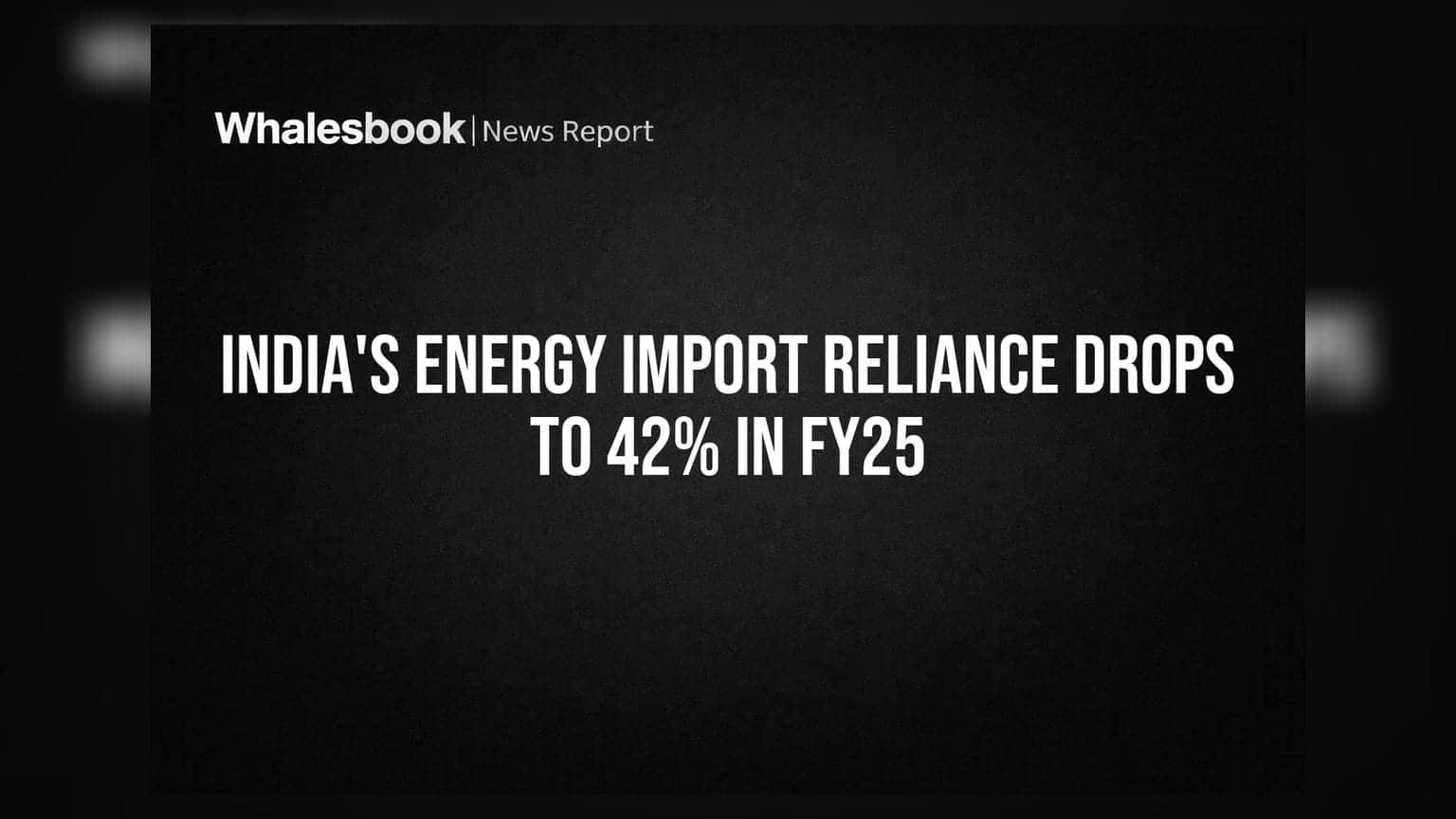 India's Energy Import Reliance Drops to 42% in FY25