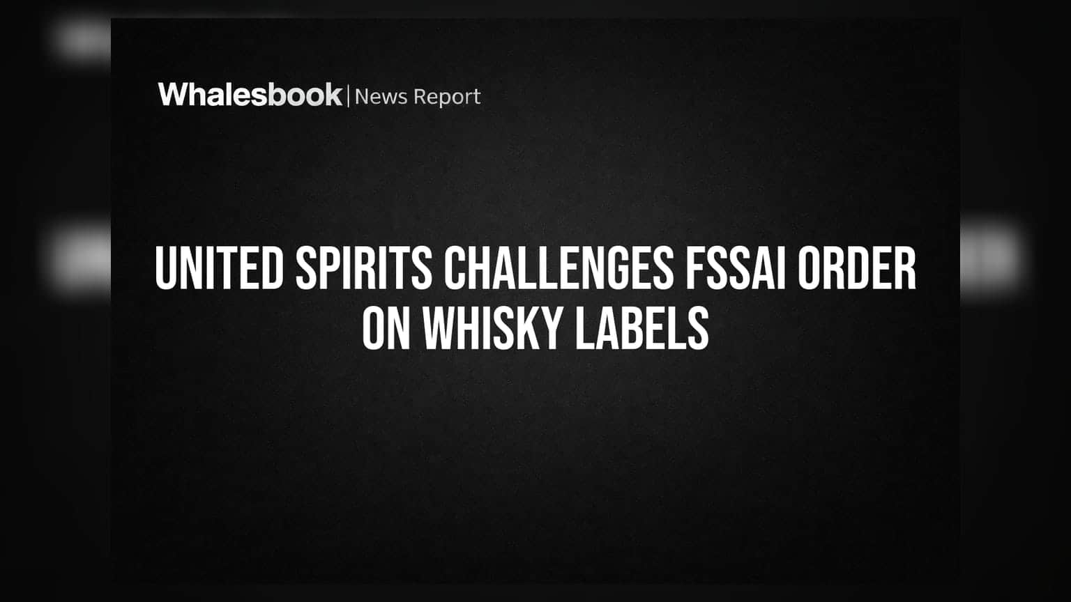 United Spirits: FSSAI உத்தரவுக்கு எதிராக போராட்டம்! விஸ்கி லேபிள்களில் சிக்கல்