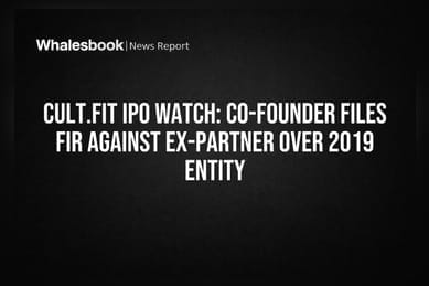 Cult.fit IPO Watch: Co-founder Files FIR Against Ex-Partner Over 2019 Entity
