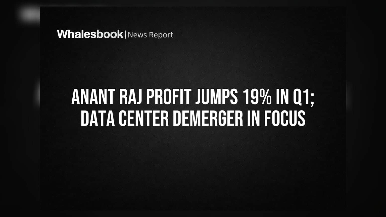 Anant Raj Share Price: पहली तिमाही में 19% बढ़ा मुनाफा, डेटा सेंटर डीमर्जर पर फोकस