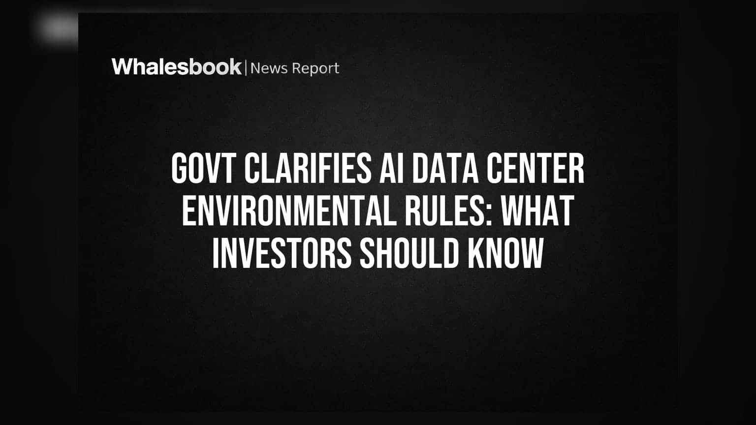 Govt Clarifies AI Data Center Environmental Rules: What Investors Should Know