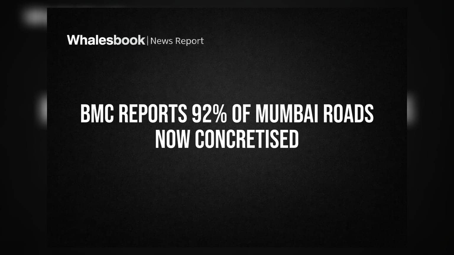 BMC Reports 92% Of Mumbai Roads Now Concretised