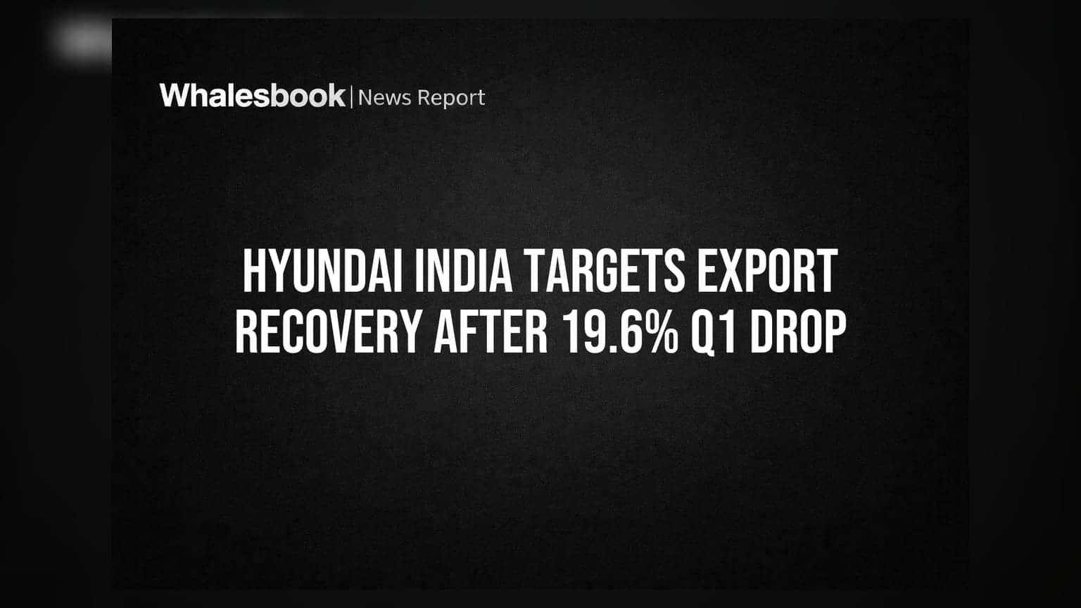 Hyundai India: ஏற்றுமதியில் மீட்சிக்குத் திட்டம்! Q1 லாபம் 35.1% சரிவு.
