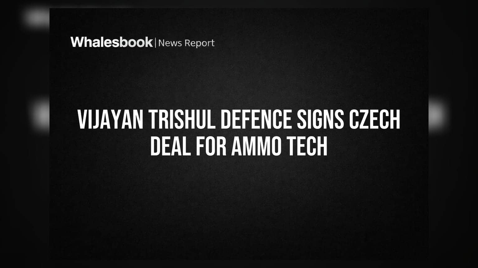 Vijayan Trishul Defence Signs Czech Deal for Ammo Tech