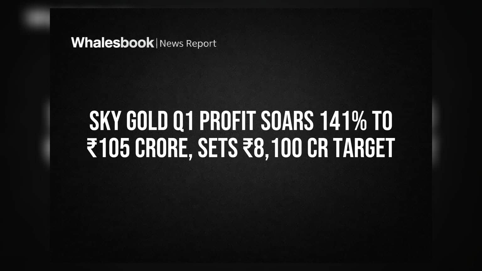 Sky Gold Share Price: निवेशकों की बल्ले-बल्ले! मुनाफा 141% उछला, ₹8,100 करोड़ का नया लक्ष्य