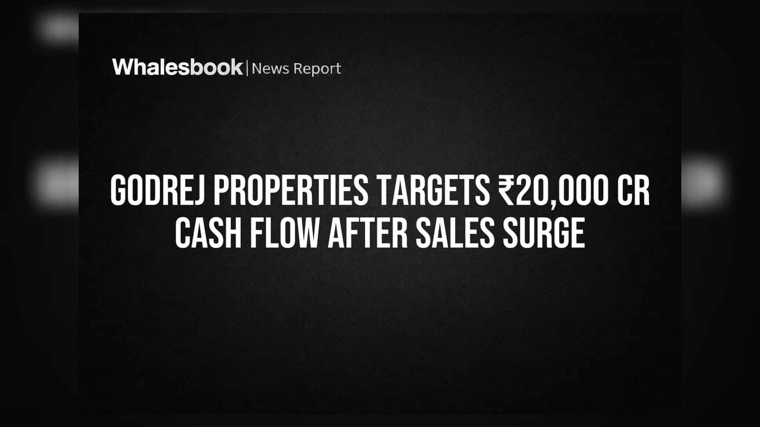 Godrej Properties का बड़ा ऐलान: ₹20,000 करोड़ कैश फ्लो का लक्ष्य, सेल्स बुकिंग में 22% का उछाल