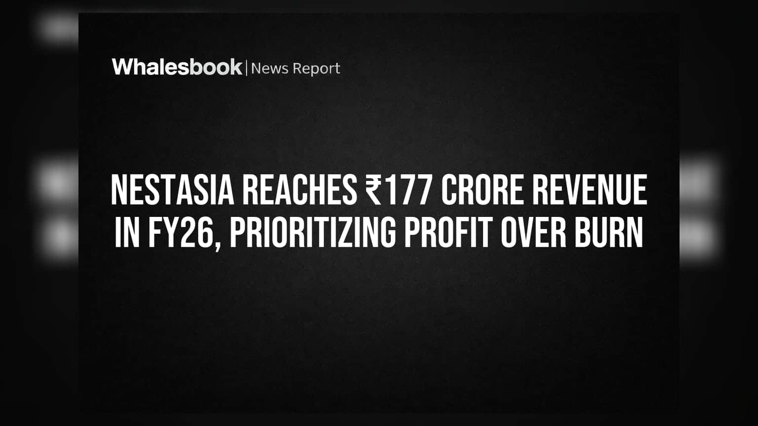 Nestasia की कमाई ₹177 करोड़ पार! मुनाफे पर फोकस, ग्रोथ की नई राह