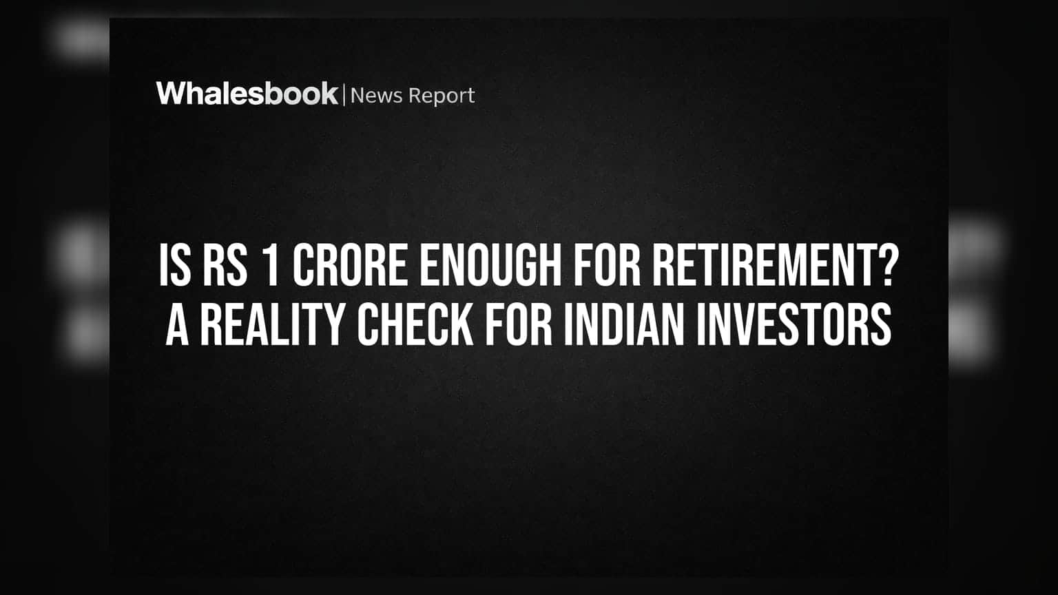 ₹1 करोड़ रिटायरमेंट के लिए काफी हैं? भारतीय निवेशकों के लिए सच्चाई का आईना