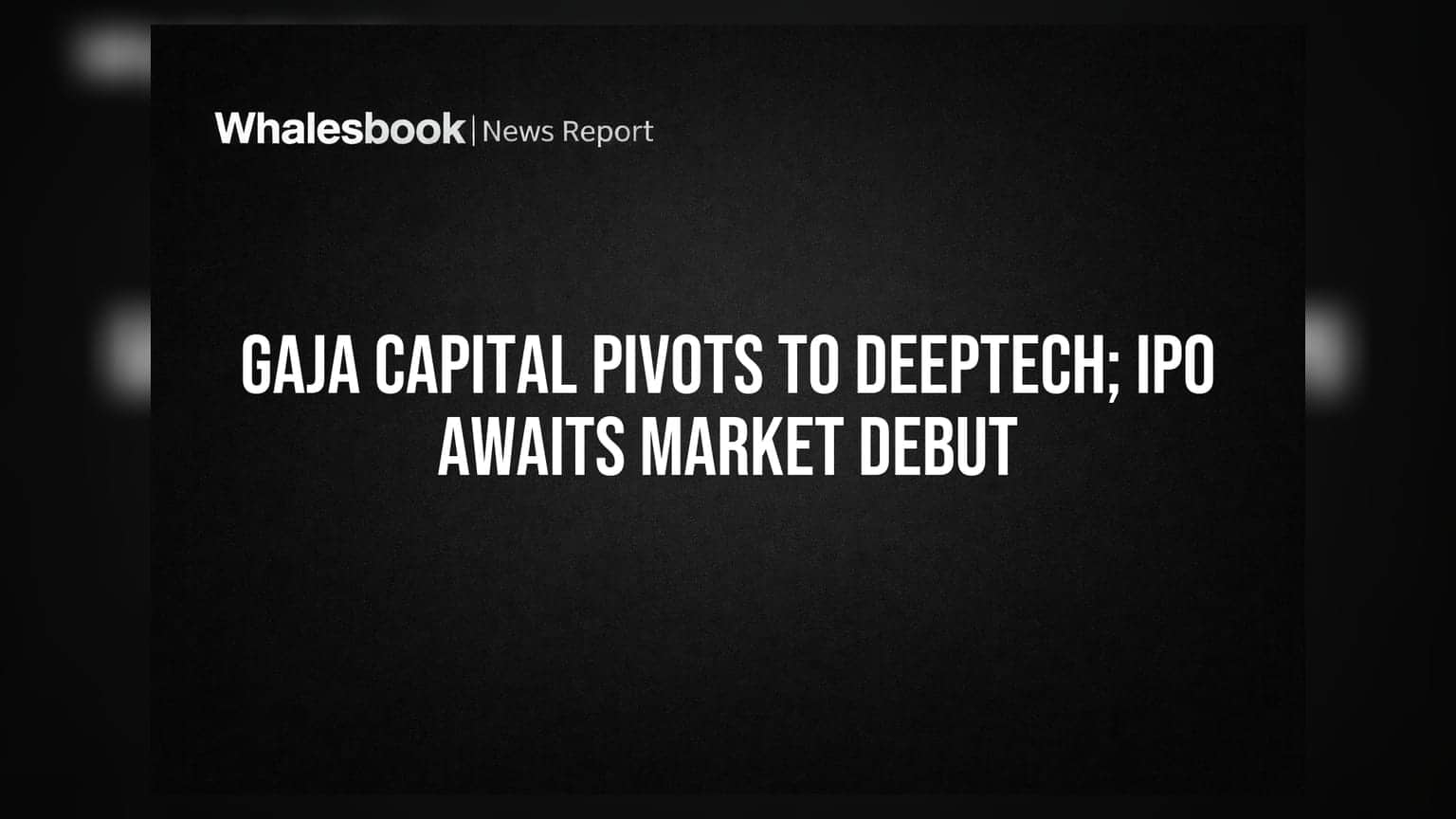 Gaja Capital ની Deeptech માં એન્ટ્રી: ₹656.2 કરોડનો IPO બજારમાં ડેબ્યૂ માટે તૈયાર