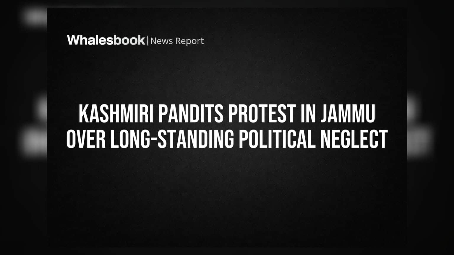 Kashmiri Pandits Protest In Jammu Over Long-Standing Political Neglect