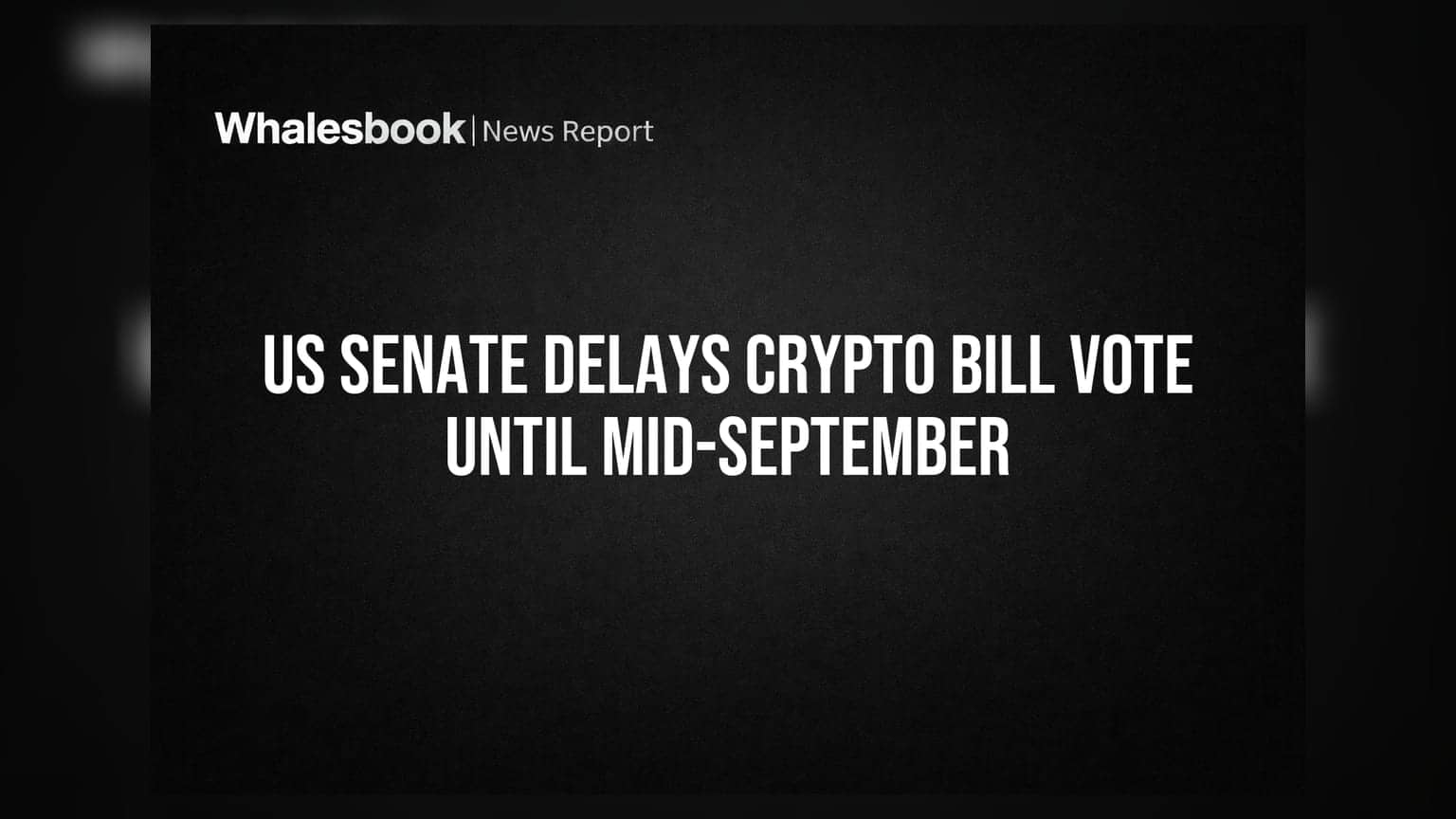 US Senate Crypto Bill Vote: હવે સપ્ટેમ્બર સુધી લંબાવાઈ, શું છે કારણ?