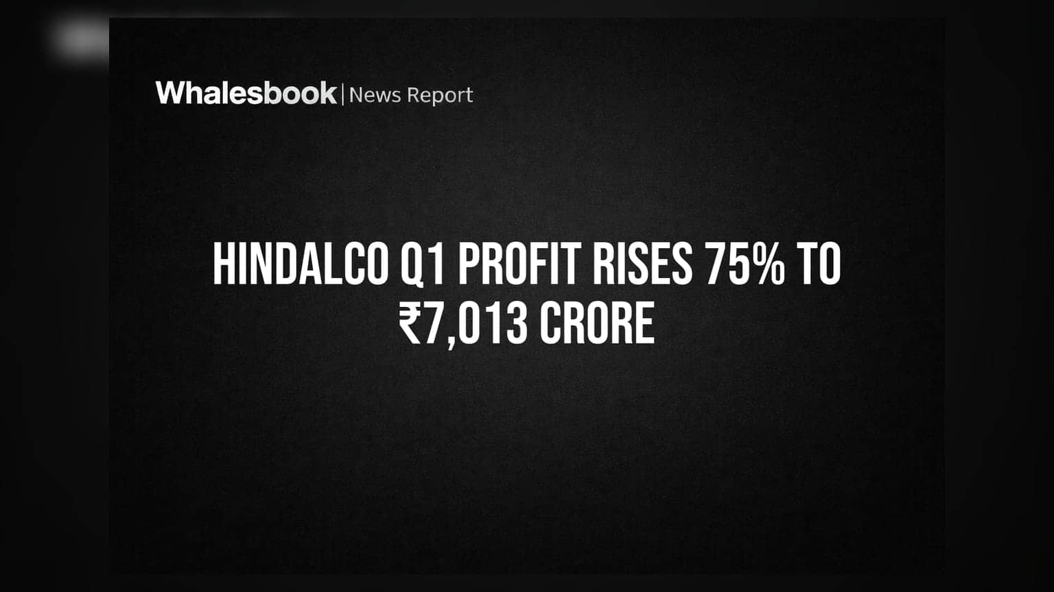 Hindalco Q1 Profit Rises 75% to ₹7,013 Crore