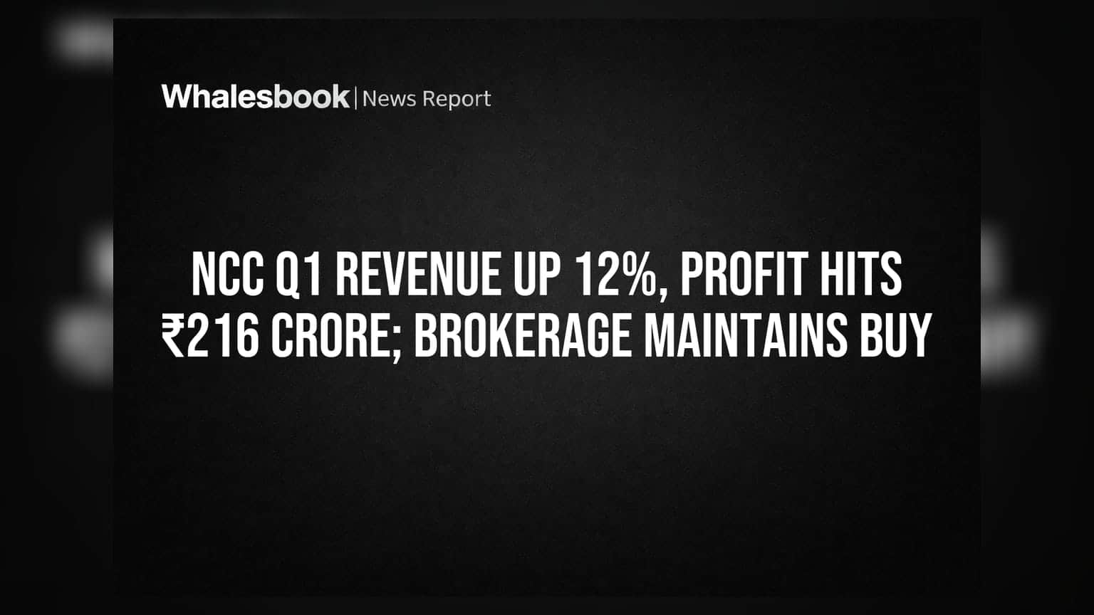 NCC Q1 Revenue Up 12%, Profit Hits ₹216 Crore; Brokerage Maintains Buy