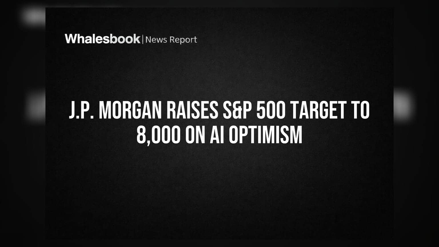 S&P 500 માં J.P. Morgan નો મોટો દાવ: AI ની તેજી પર ટાર્ગેટ 8,000 સુધી પહોંચાડ્યો