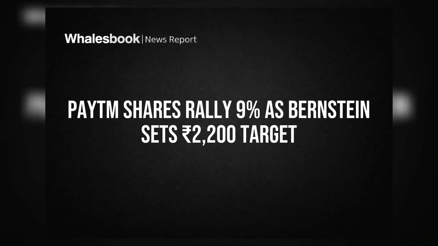 Paytm Shares Rally 9% As Bernstein Sets ₹2,200 Target