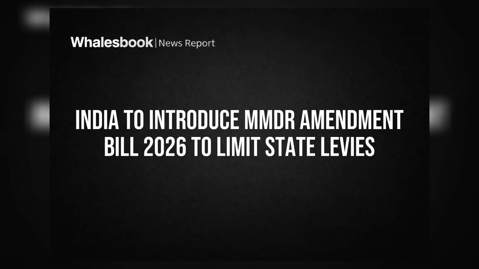 MMDR Amendment Bill 2026: કેન્દ્ર સરકારનો મોટો નિર્ણય, રાજ્યોના ટેક્સ અધિકારો પર લાગશે લગામ