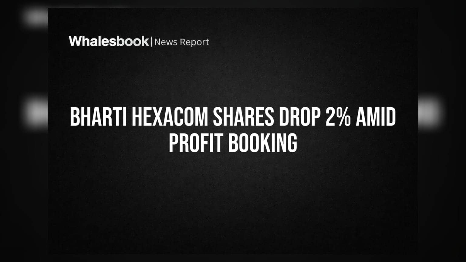 Bharti Hexacom Shares Drop 2% Amid Profit Booking